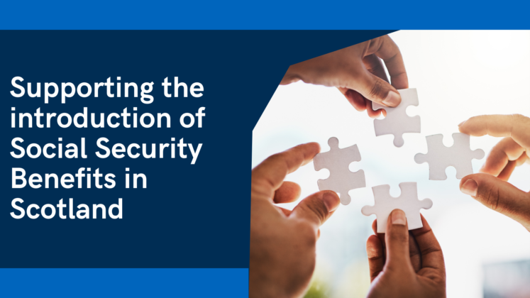 Supporting the introduction of Social Security benefits in Scotland
