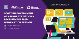 Scottish Government Assistant Statistician Recruitment 2022 Information Session- Thursday 27 Jan, 10.30-12:00 GMT